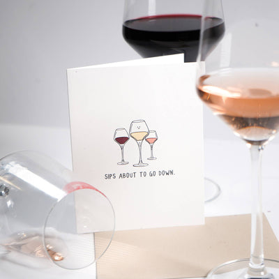 Sips About to Go Down | Birthday Card