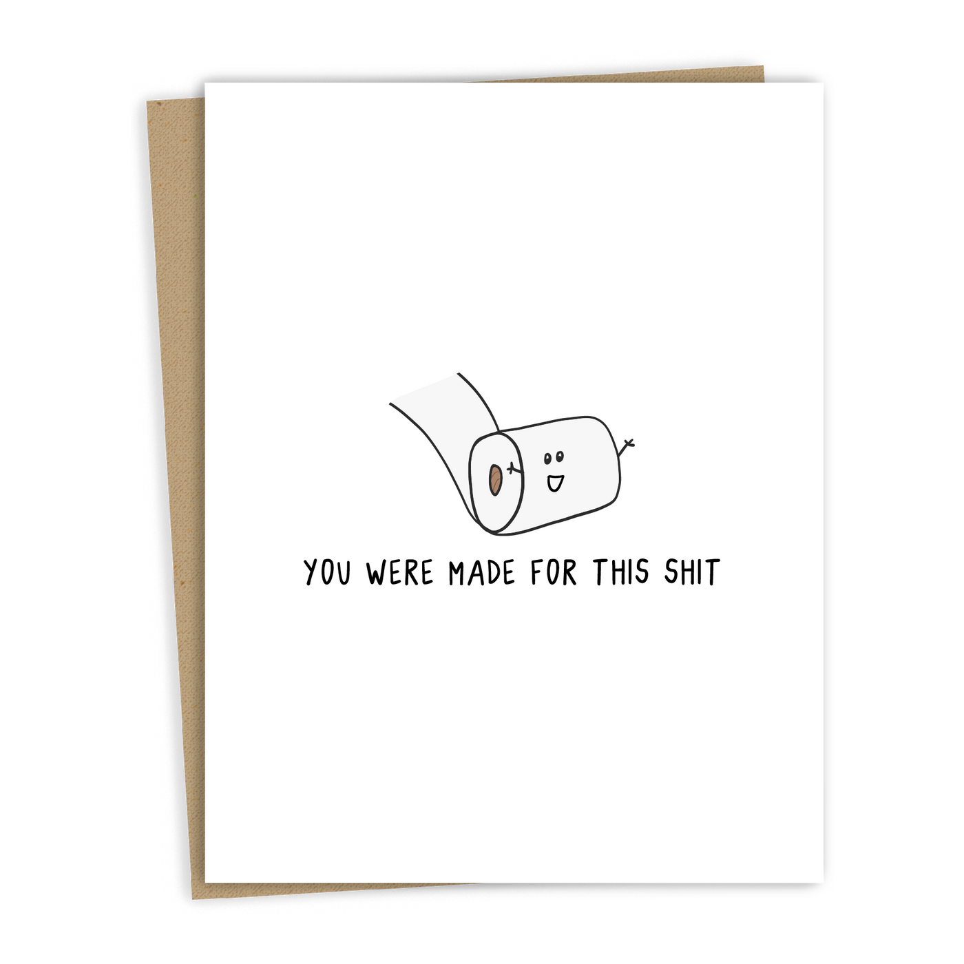 You Were Made For This Shit | Friendship Card