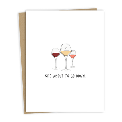 Sips About to Go Down | Birthday Card